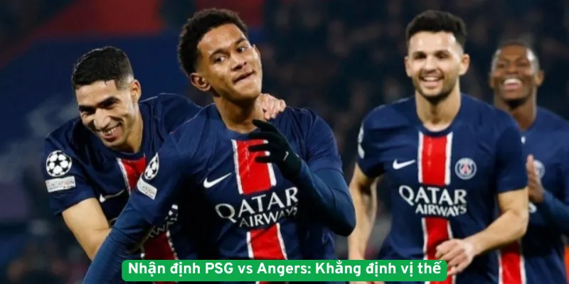 Nhận định PSG vs Angers: Khẳng định vị thế